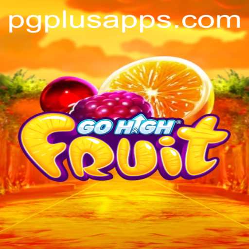 Explore the Exciting World of GoHighFruit with PGPLUS PH